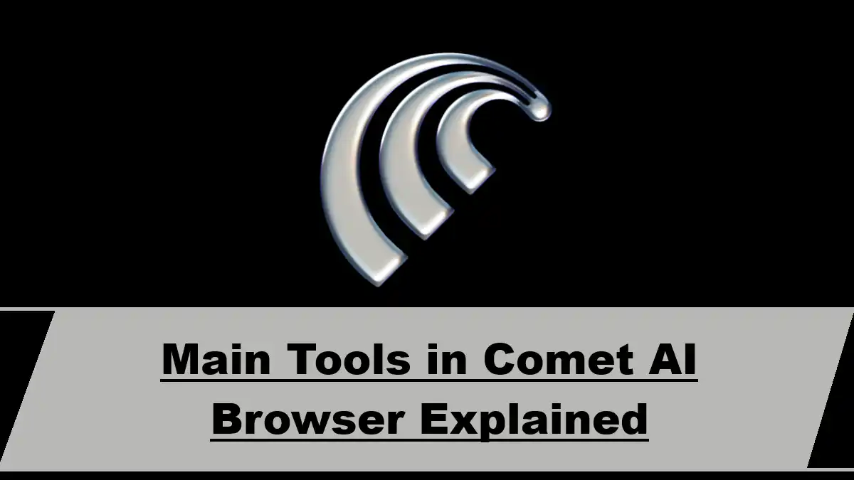 Main Tools in Comet AI Browser Explained